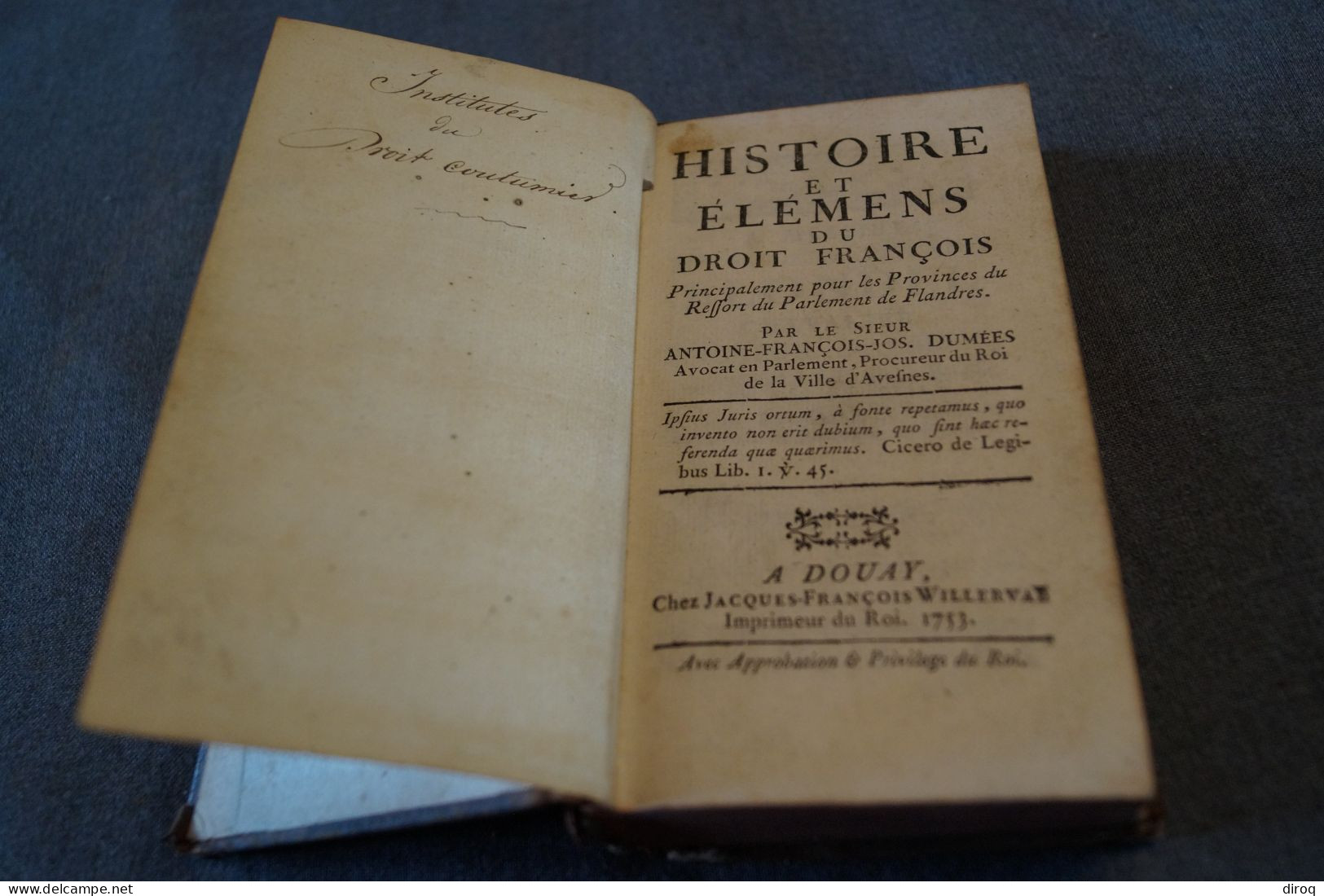 RARE,1753,Histoire Et éléments Droit François,444 Pages + Table,17 Cm./10 Cm. - 1701-1800