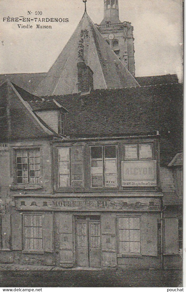 AA+ -(02) FERE EN TARDENOIS - VIEILLE MAISON  ( MOURETTE ET FILS , CHAPELIERS ) - Fere En Tardenois