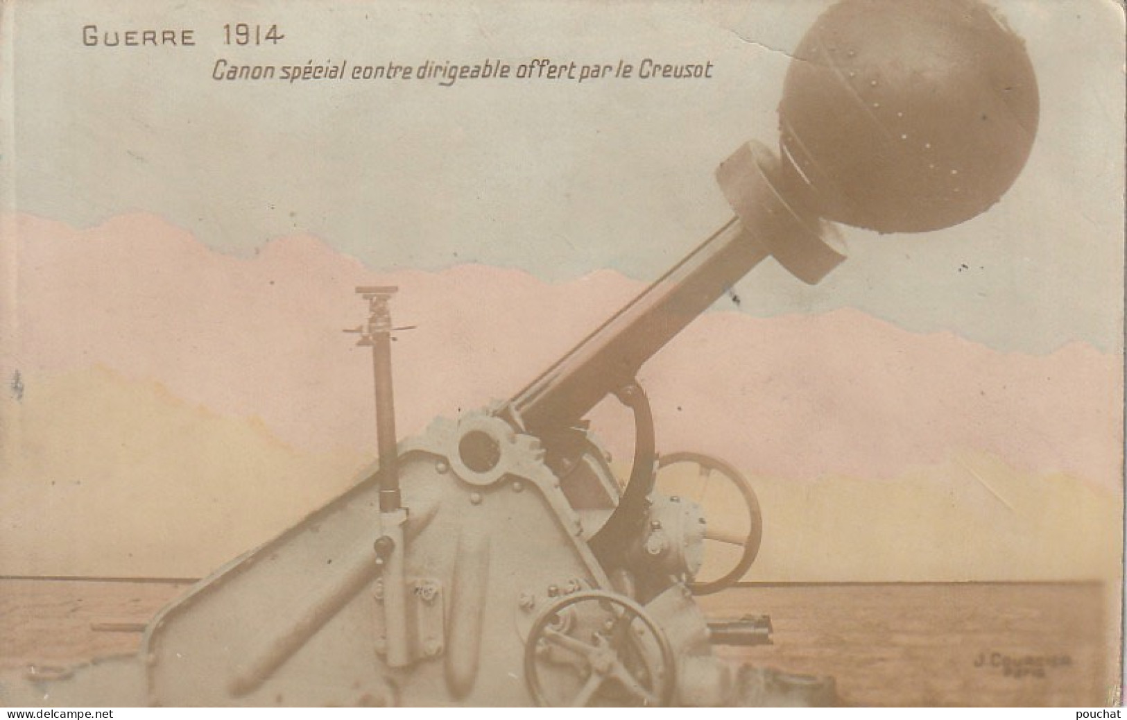 AA+ 14- GUERRE 1914 - CANON SPECIAL CONTRE DIRIGEABLE OFFERT PAR LE CREUSOT - J. COURCIER , PARIS - Equipment