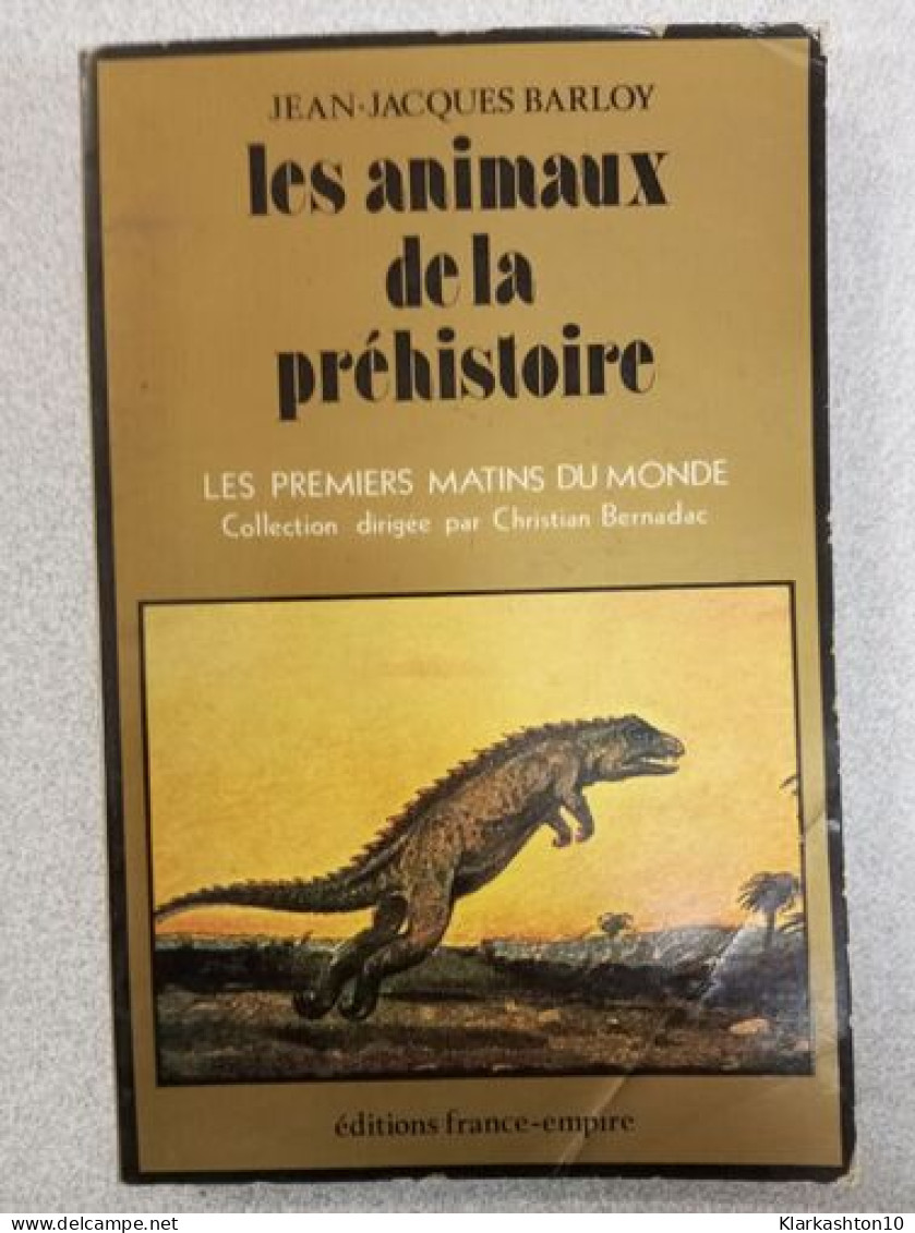 Les Animaux De La Préhistoire Les Premiers Matins Du Monde - Andere & Zonder Classificatie