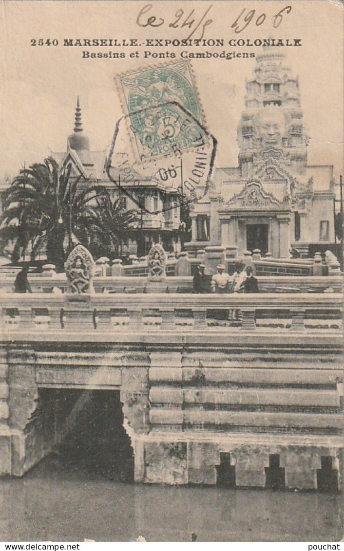AA+ 17-(13) MARSEILLE - EXPOSITION COLONIALE  - BASSINS ET PONTS CAMBODGIENS - Colonial Exhibitions 1906 - 1922