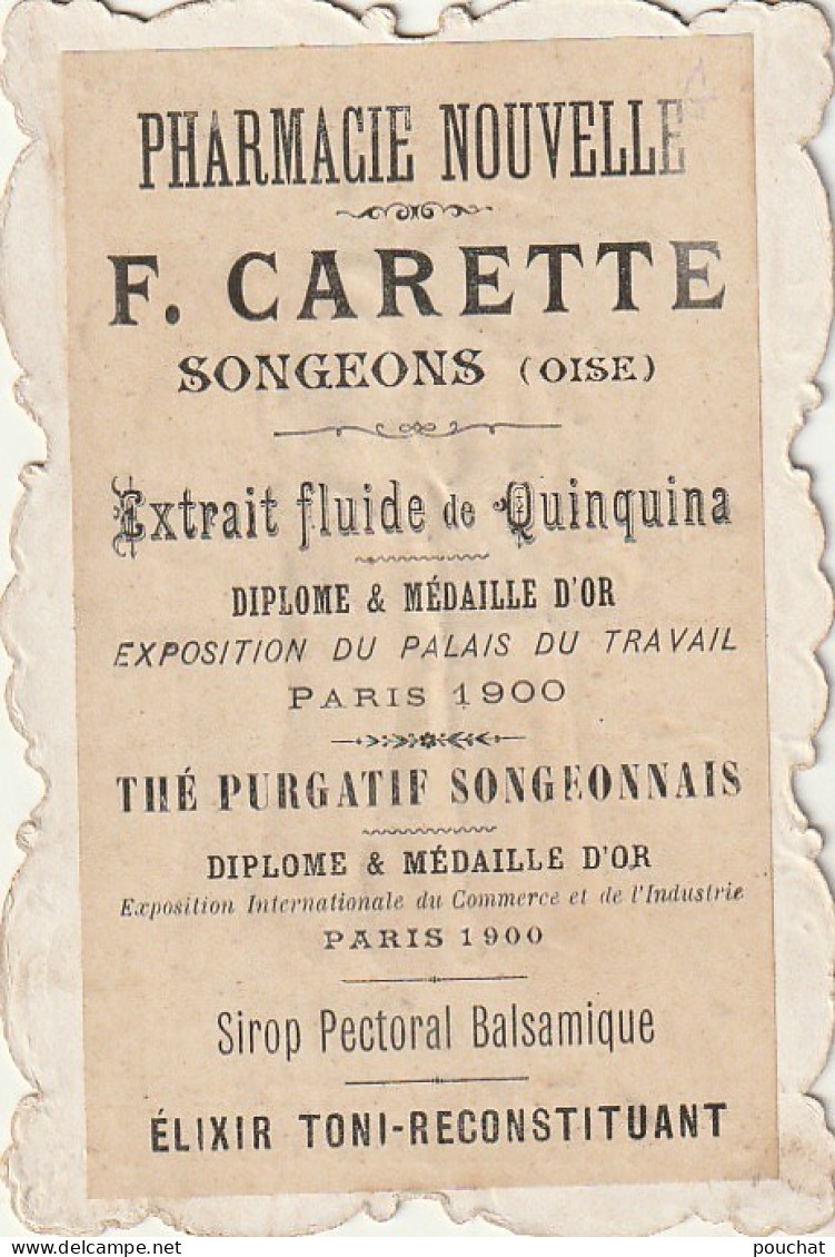 AA+ 37 -(60) PUBLICITE PHARMACIE NOUVELLE  F. CARETTE , SONGEONS - CHROMO GAUFREE - Sonstige & Ohne Zuordnung