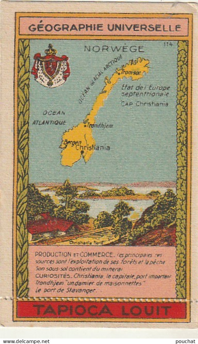 AA+ 37- NORWEGE ( NORVEGE ) N° 114 - GEOGRAPHIE UNIVERSELLE - PUBLICITE TAPIOCA LOUIT , BORDEAUX (33)  - Aardrijkskunde