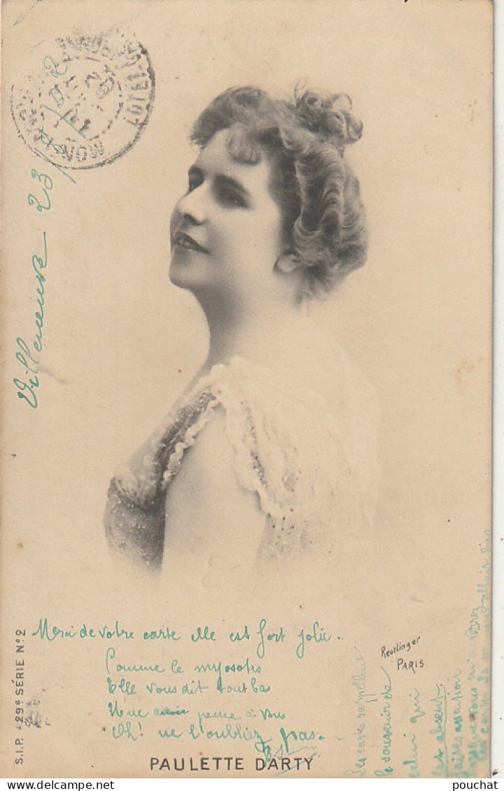 AA+ 49- PAULETTE DARTY  - ARTISTE FEMME - REUTLINGER , PARIS - CORRESPONDANCE 1902 - Artistas