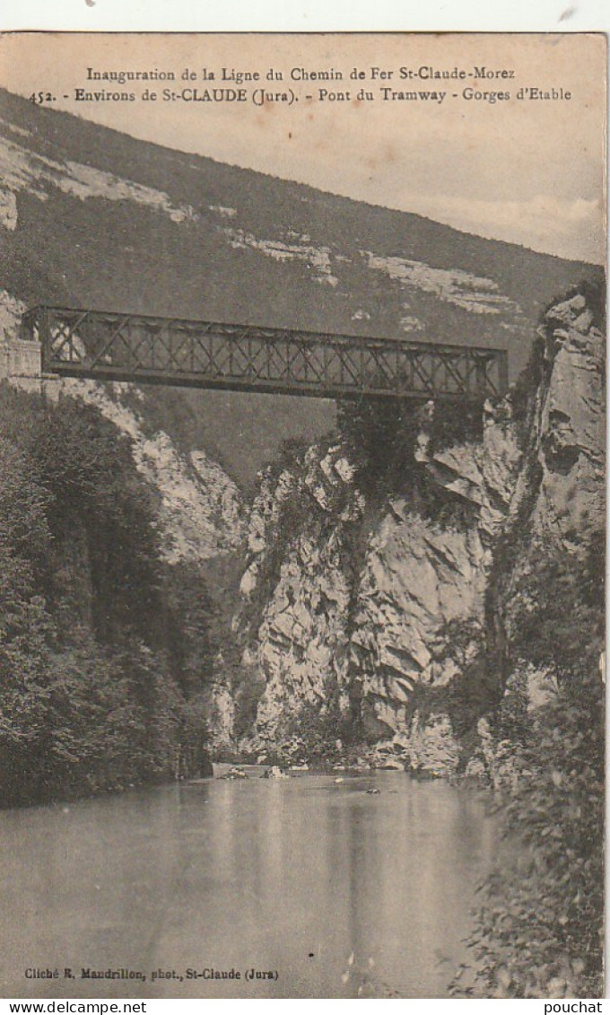 AA+ 55-(39) ENVIRONS DE ST CLAUDE - INAUGURATION DE LA LIGNE DE CHEMIN DE FER - PONT DU TRAMWAY  - GORGES D'ETABLES - Other & Unclassified