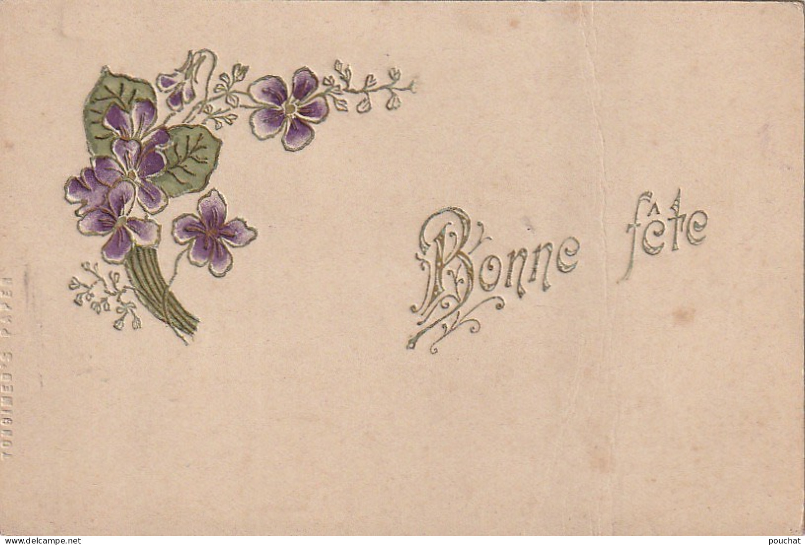 AA+ 68- " BONNE FETE " - CARTE FANTAISE GAUFREE AVEC VIOLETTES - LETTRES DOREES - Other & Unclassified