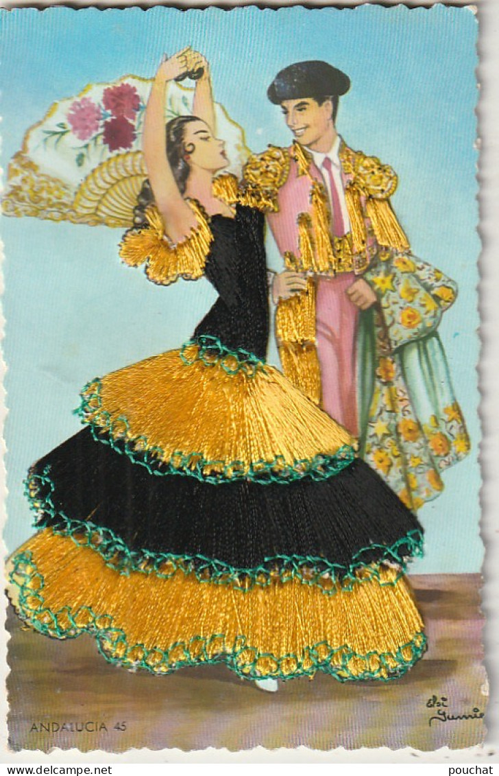 AA+ 79- ANDALUCIA , ESPANA - DANSEUSE ANDALOUSE ET TORERO - CARTE BRODEE - ILLUSTRATEUR ELSI GUMIER - Personajes