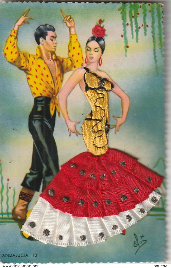 AA+ 79- ANDALUCIA - COUPLE DE DANSEURS ANDALOUS  - CARTE BRODEE ET AJOUT DE BRILLANTS - ILLUSTRATEUR ELSI  - Bekende Personen