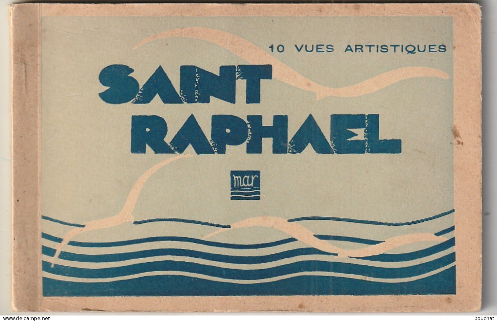 AA+ 111-(83) CARNET DE 10 VUES ARTISTIQUES DE SAINT RAPHAEL : VUE GENERALE , Bd FELIX MARTIN , PORT - EDIT. MAR , NICE - Saint-Raphaël