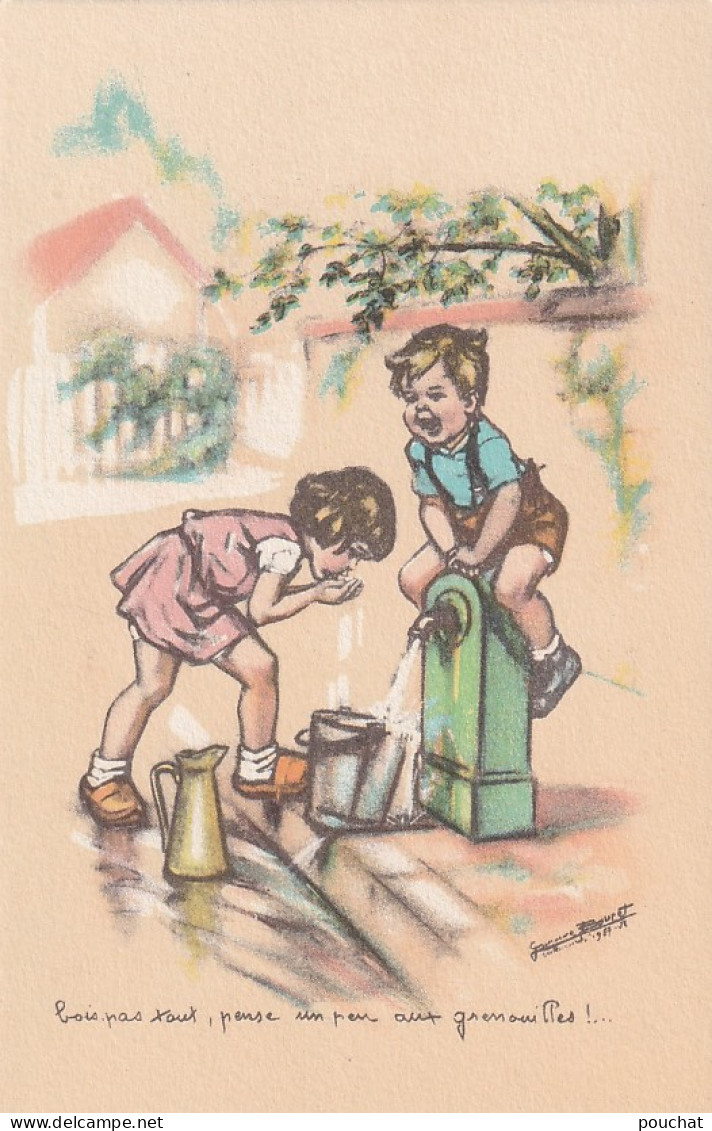 AA+ 126- " BOIS PAS TOUT  " - COUPLE D'ENFANTS SE DESALTERANT - ILLUSTRATEUR G. BOURET - CARTE PUB.  LA SAMARITAINE - Bouret, Germaine