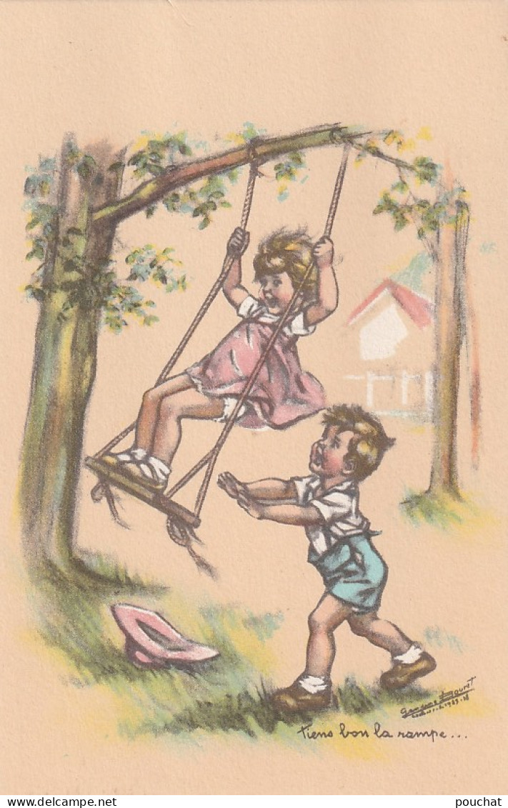 AA+ 126- " TIENS BON LA RAMPE  " - COUPLE D'ENFANTS JOUANT A LA BALANCOIRE - ILLUSTRATEUR G. BOURET - PUB. SAMARITAINE - Bouret, Germaine