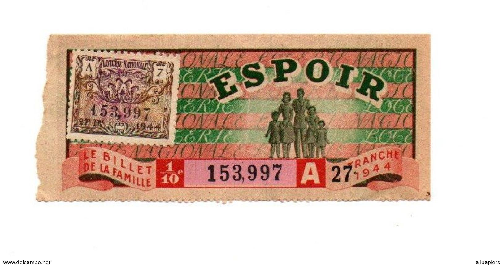 Billet De Loterie Nationale Espoir Le Billet De La Famille N°153997  Tranche 27e 1944 - Lotterielose