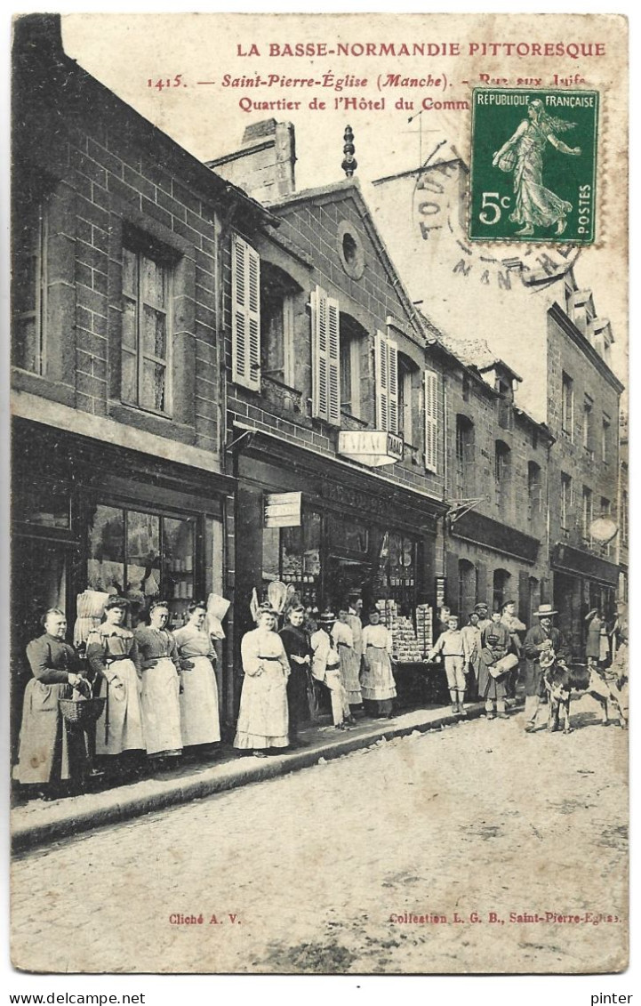 SAINT PIERRE EGLISE - Rue Aux Juifs - Quartier De L'Hôtel Du Commerce - Saint Pierre Eglise