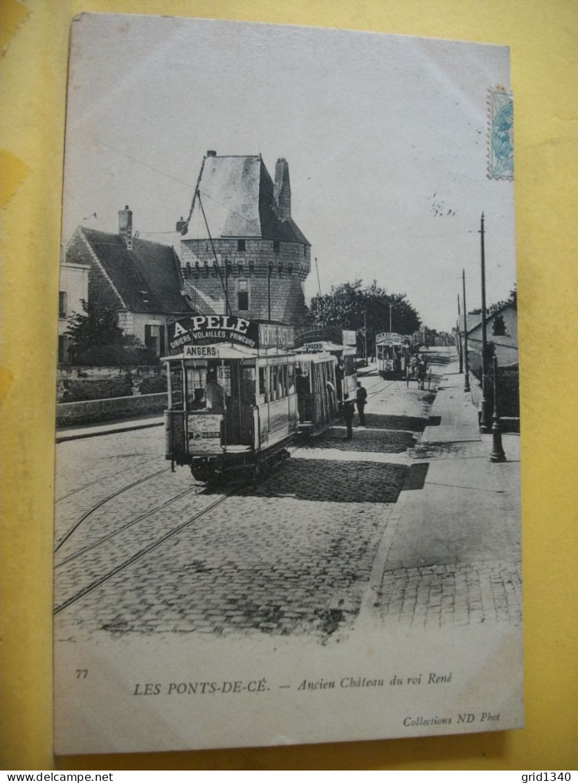 49 5828 CPA 1905 - 49 LES PONTS DE CE - ANCIEN CHATEAU DU ROI RENE - ANIMATION. TRAMWAYS - Tram