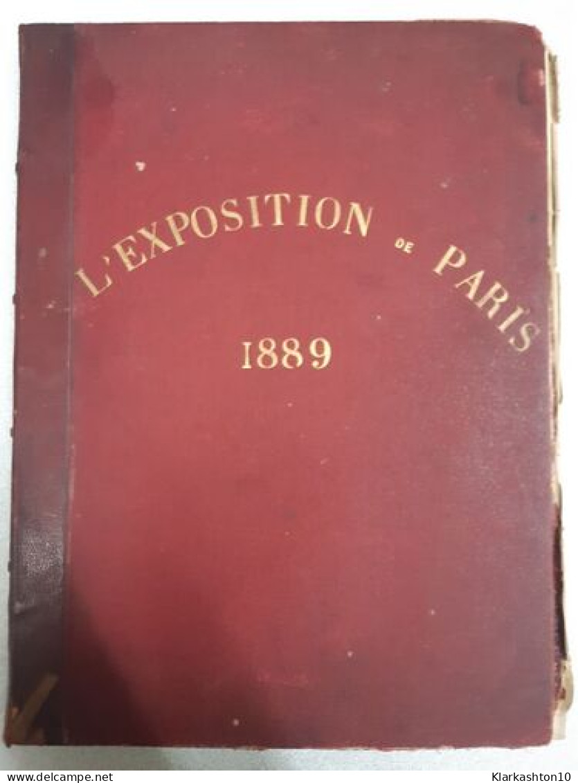 L'Exposition De Paris (1889) - Sonstige & Ohne Zuordnung