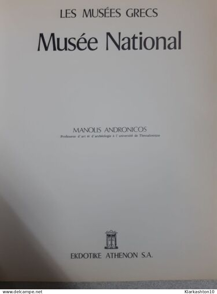 Les Musées Grecs : Musée National - Sonstige & Ohne Zuordnung