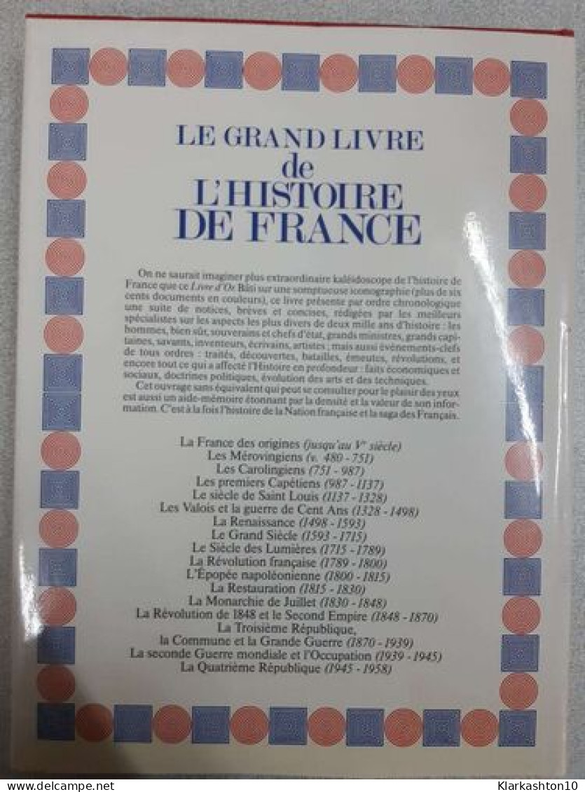 Le Grand Livre De L'histoire De France - Sonstige & Ohne Zuordnung