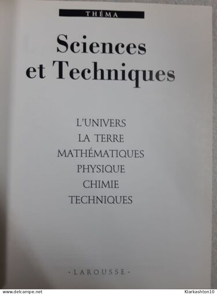 Sciences Et Techniques - L'univers La Terre Mathématiques Physique Chimie Techniques - Andere & Zonder Classificatie