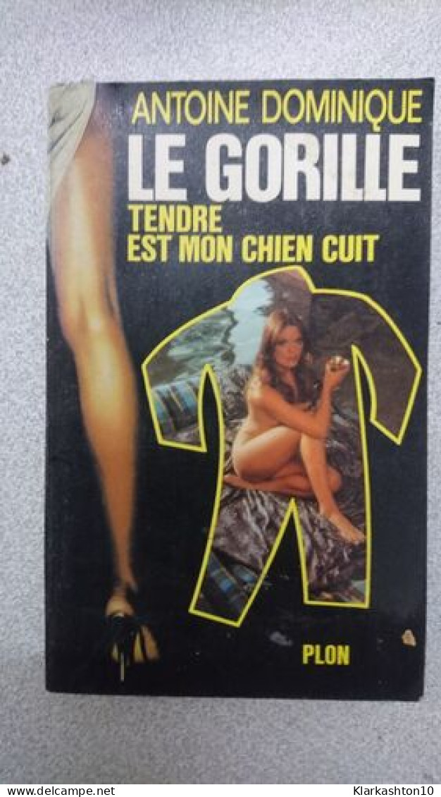 Le Gorille Tendre Est Mon Chien Cuit - Sonstige & Ohne Zuordnung