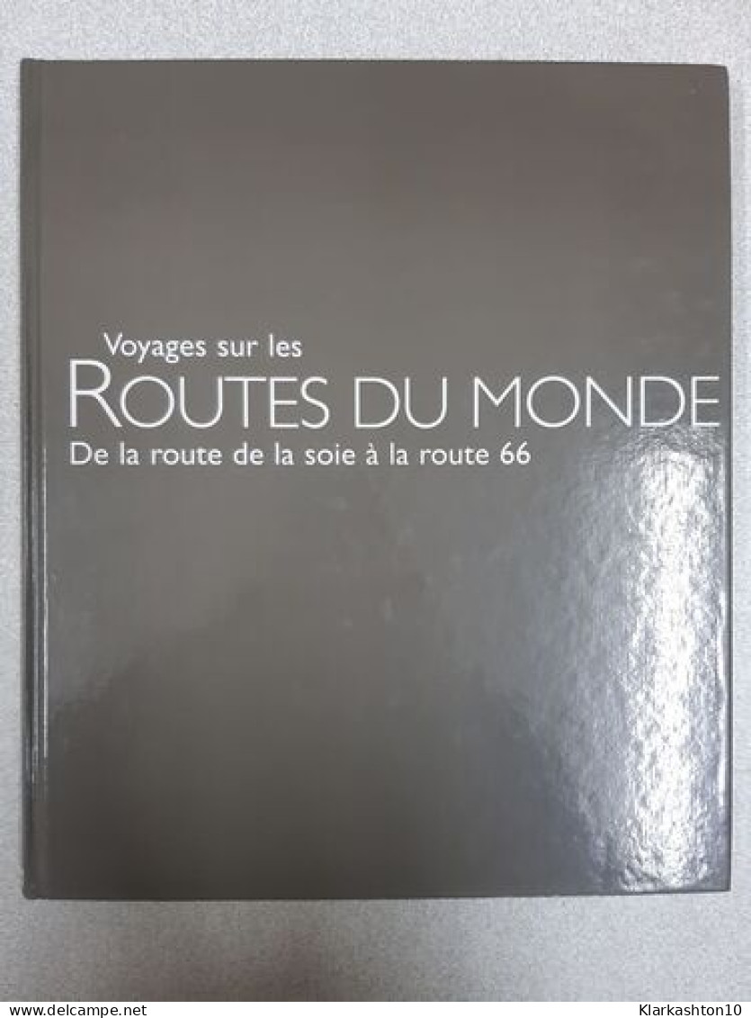 Voyages Sur Les Routes Du Monde - Sonstige & Ohne Zuordnung