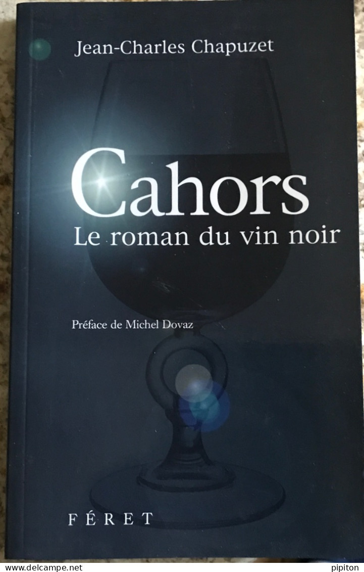 Livre Cahors Le Roman Du Vin Noir. - Midi-Pyrénées