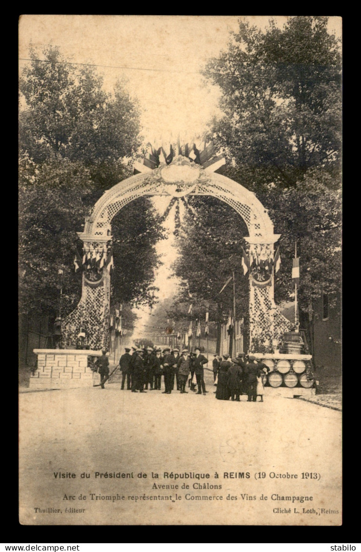 51 - REIMS - AVENUE DE CHALONS - VISITE PRESIDENTIELLE DU 19 OCTOBRE 1913 - ARC REPRESENTANT LES VINS DE CHAMPAGNE - Reims