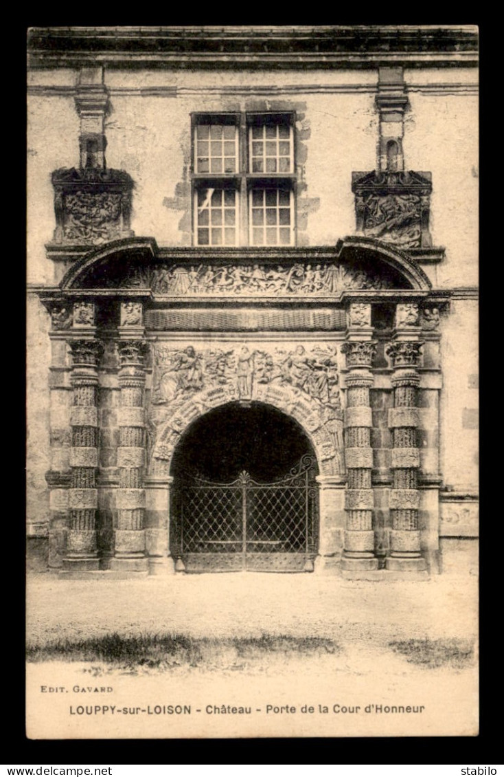 55 - LOUPPY-SUR-LOISON - LE CHATEAU - PORTE DE LA COUR D'HONNEUR - EDITEUR GAVARD - Sonstige & Ohne Zuordnung