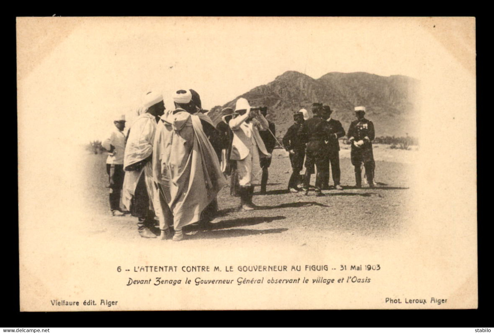 MAROC - SAHARA - L'ATTENTAT CONTRE M. LE GOUVERNEUR AU FIGUIG - 31 MAI 1903 - DEVANT ZENAGA LE GOUVERNEUR GENERAL - Other & Unclassified