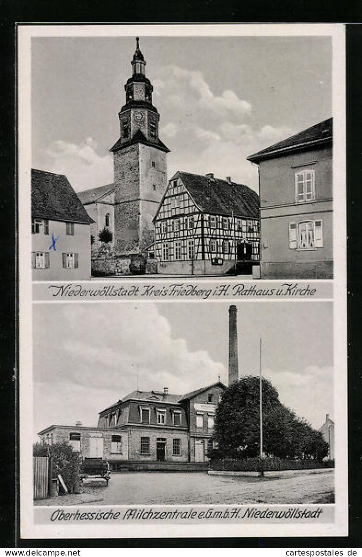 AK Niederwöllstadt /Kr. Friedberg I. H., Rathaus U. Kirche, Oberhessische Milchzentrale  - Friedberg