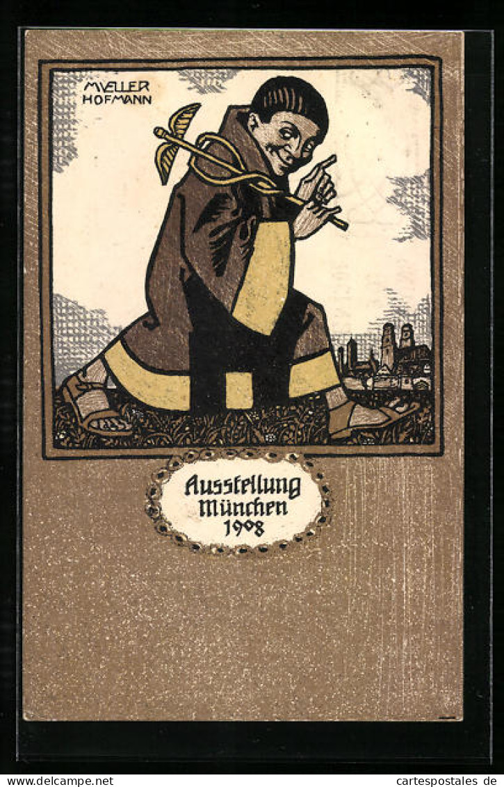 Künstler-AK Sign. Müller-Hofmann: München, Ausstellung 1908, Münchner Mönch Mit Hermesstab  - Tentoonstellingen