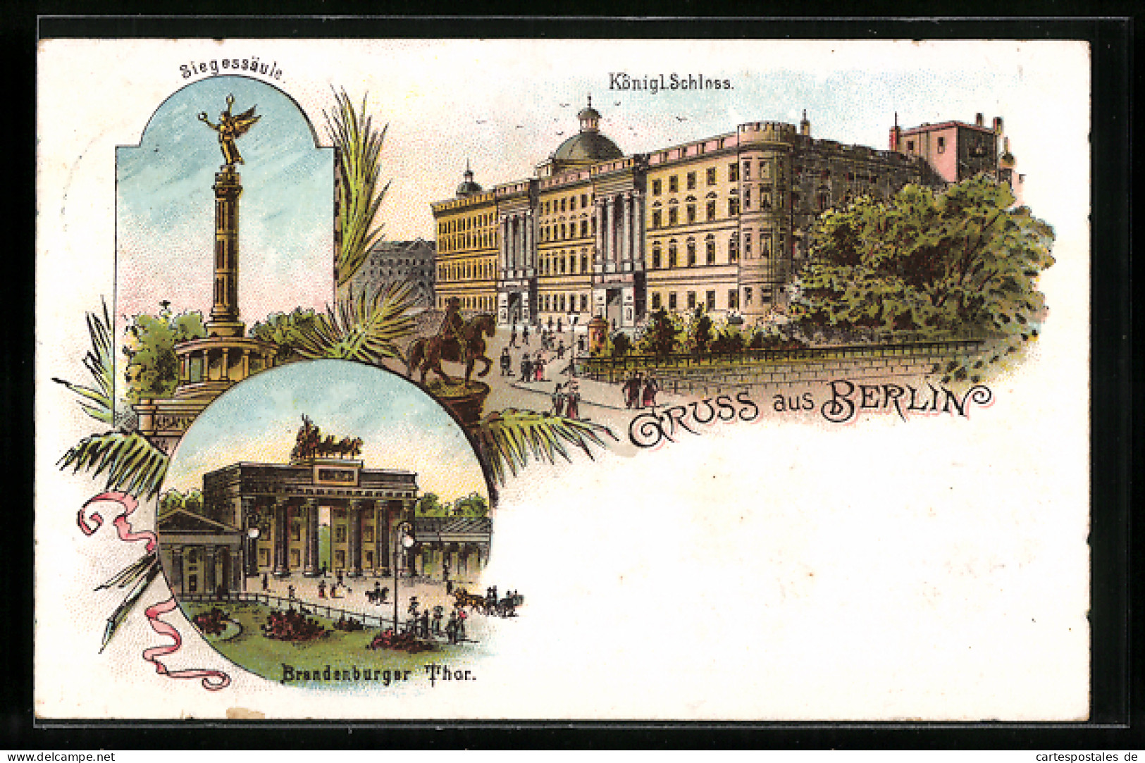 Lithographie Berlin, Das Königliche Schloss, Die Siegessäule, Brandenburger Tor  - Brandenburger Deur