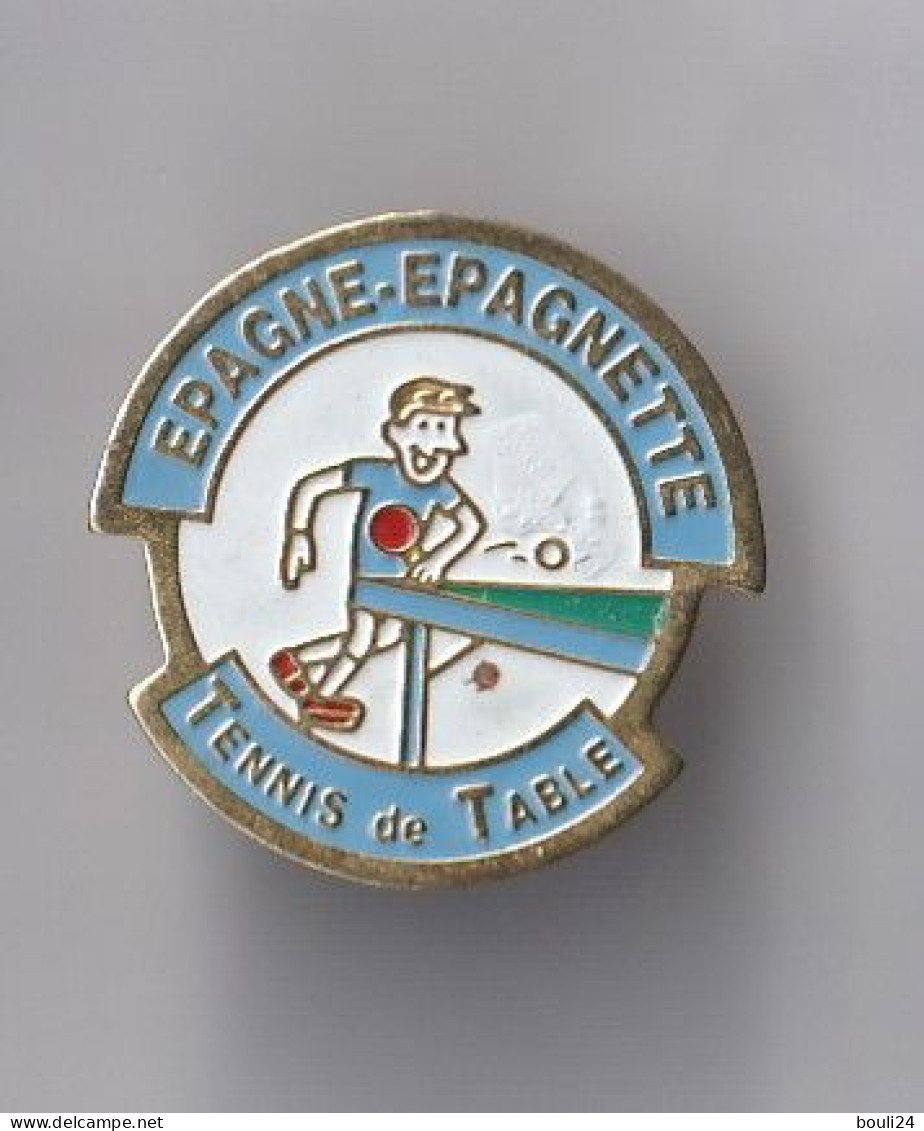 PIN'S THEME SPORT TENNIS DE TABLE CLUB EPAGNE EPAGNETTE DANS LA SOMME - Tischtennis