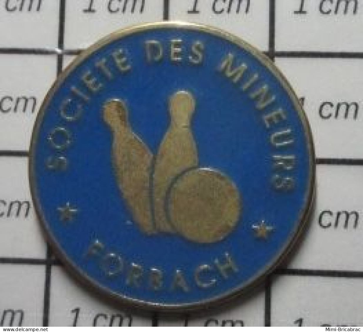 513G Pin's Pins / Beau Et Rare / ASSOCIATIONS / JEU DE QUILLES SOCIETE DES MINEURS FORBACH - Vereinswesen