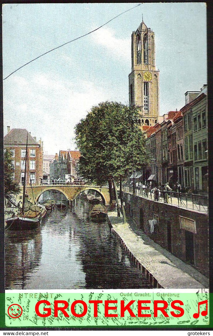UTRECHT Oude Gracht Met De Gaardbrug 1903 - Utrecht