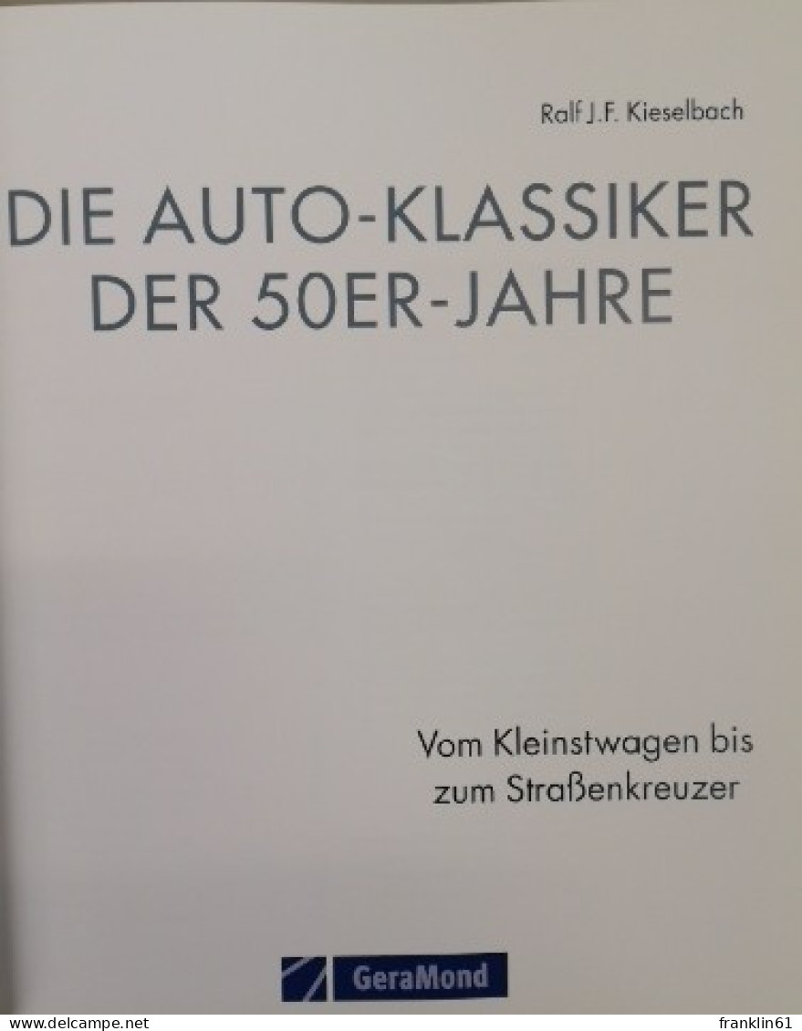 Die Auto-Klassiker Der 50er-Jahre. Vom Kleinstwagen Bis Zum Straßenkreuzer. - Trasporti