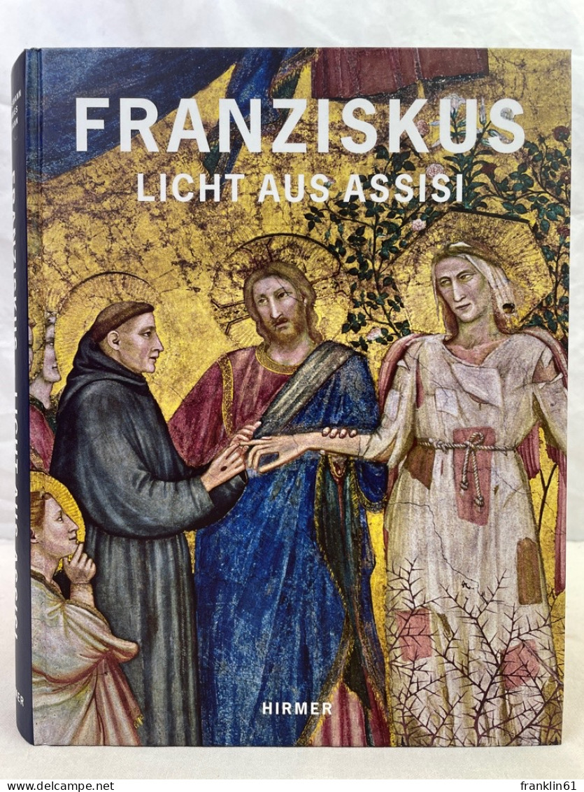 Franziskus - Licht Aus Assisi : Katalog Zur Ausstellung Im Erzbischöflichen Diözesanmuseum Und Im Franziskan - Altri & Non Classificati