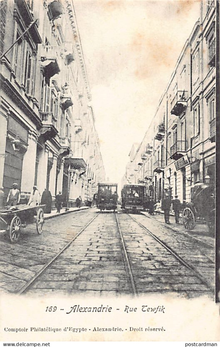 Egypt - ALEXANDRIA - Tewfik Street - Streetcar - Tramway - Publ. Comptoir Philatélique 169 - Alejandría