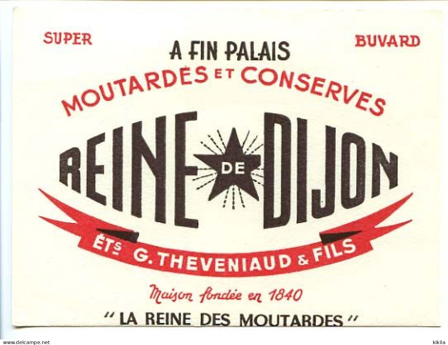 Buvard  13.6 X 10.3 Moutarde Et Conserves REINE DE DIJON   Etablissements H. Theveniaud & Fils La Reine Des Moutardes - Senf