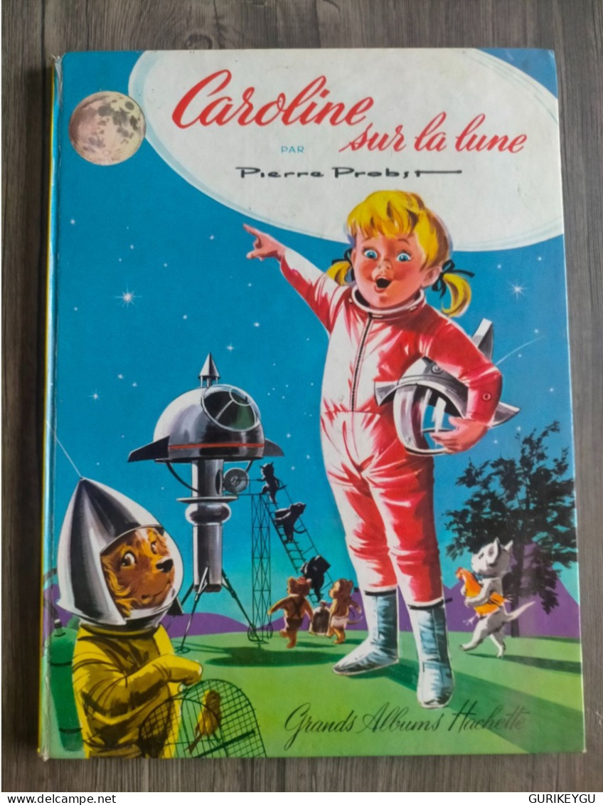 Caroline Sur La Lune - Pierre Probst - Grands Albums Hachette 1965 EO édition Original - Otros & Sin Clasificación