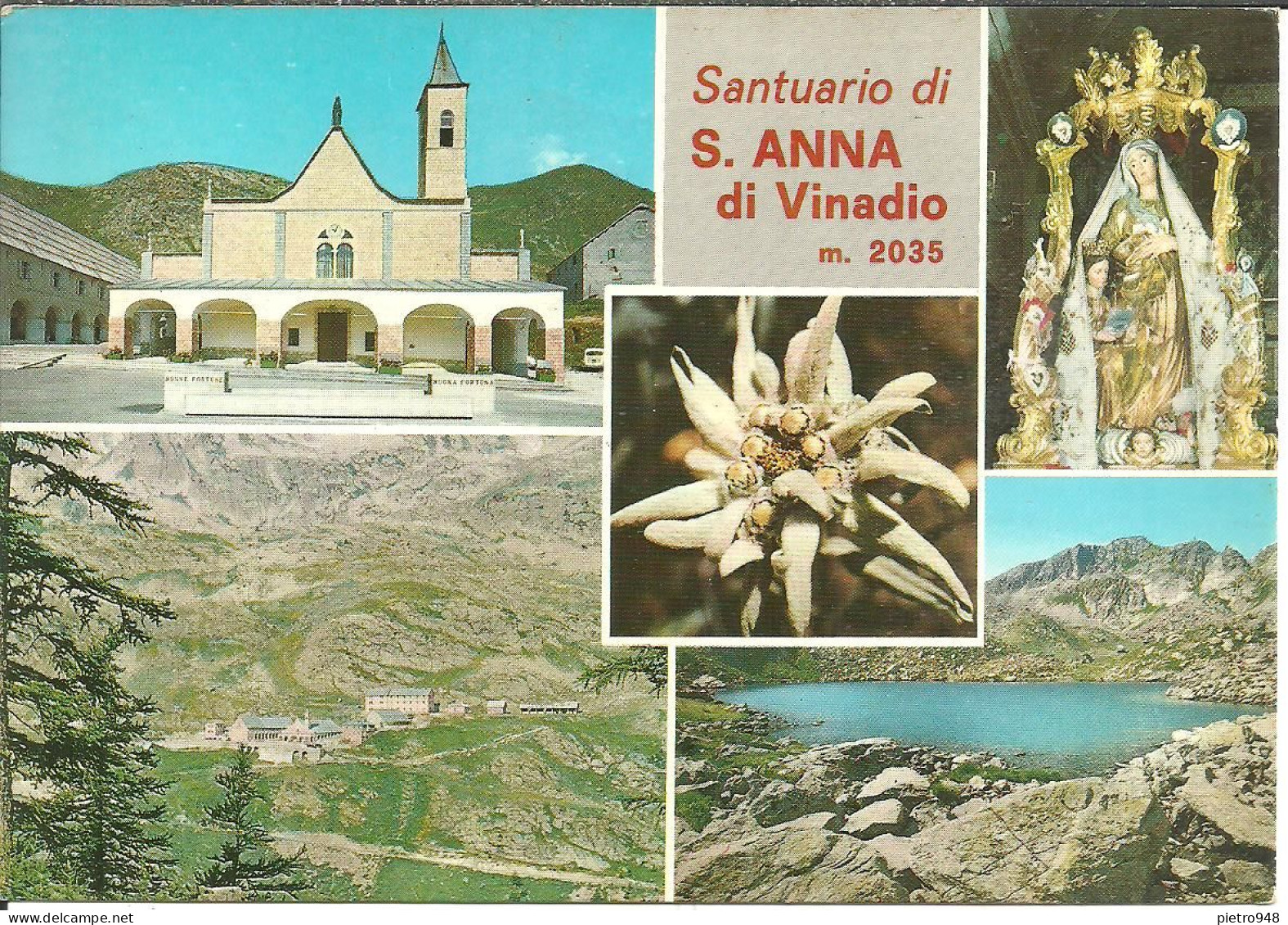 Sant'Anna Di Vinadio (Cuneo) Vedute: Santuario Di Sant'Anna, Panorama, Lago, Statua Della Santa - Cuneo