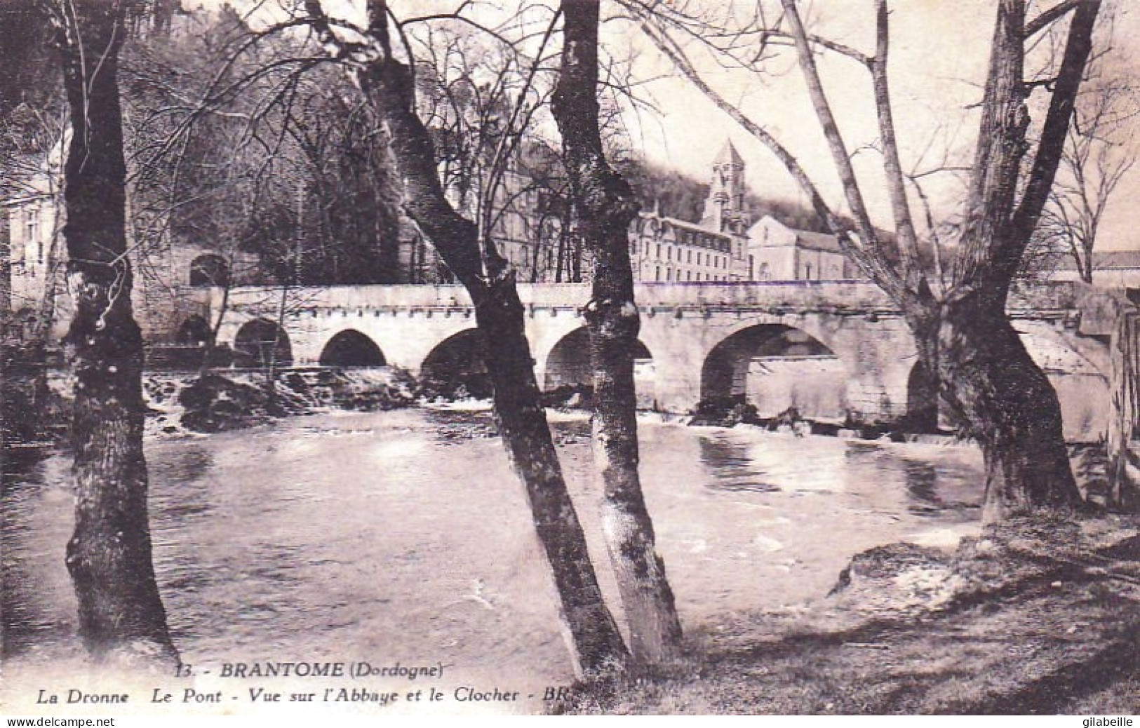 24 - BRANTOME -  La Dronne - Le Pont - Vue Sur L'abbaye Et Le Clocher - Brantome