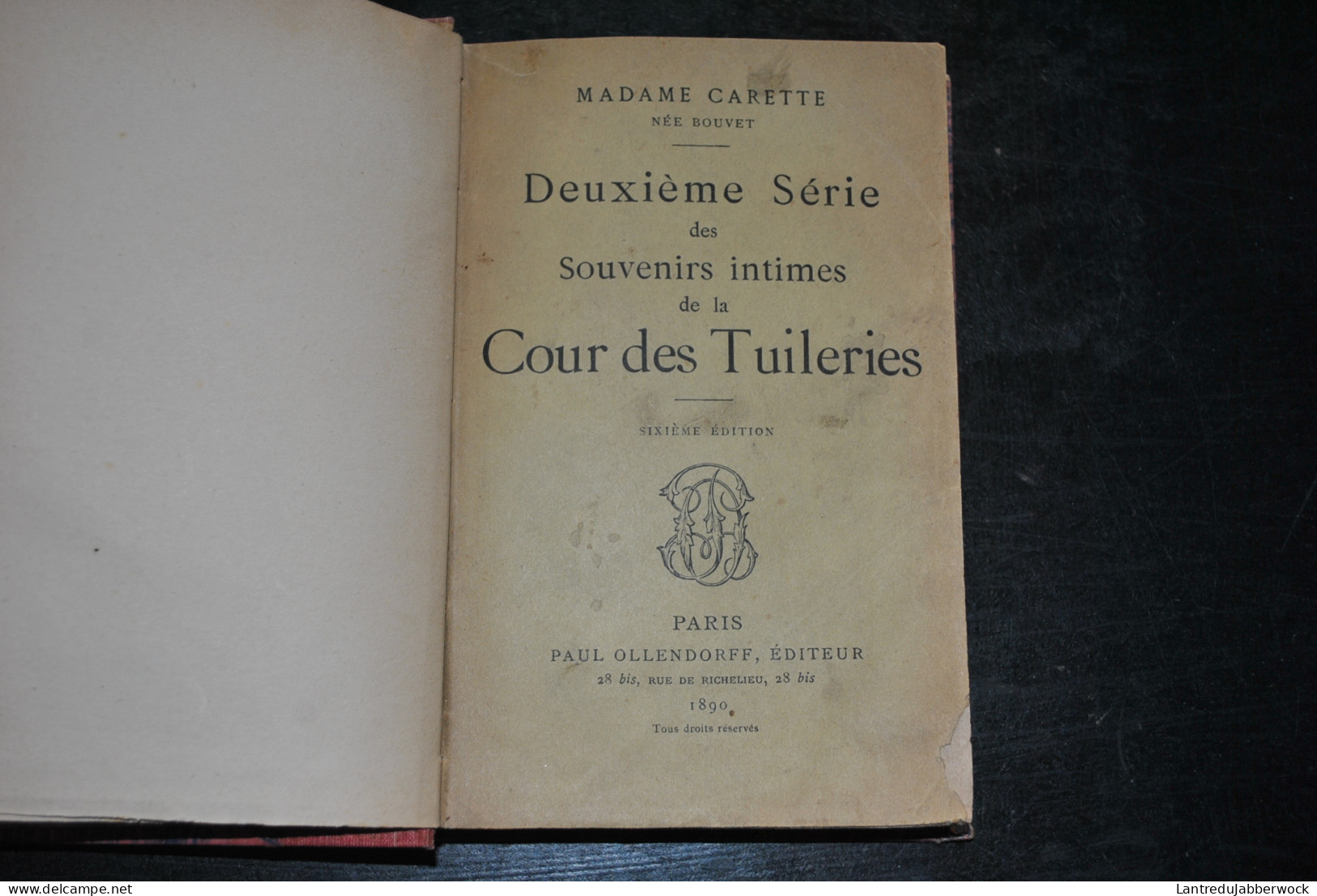 Madame Carette née Bouvet Souvenirs intimes de la cour des Tuileries COMPLET EN 3 TOMES Série Paul Ollendorff 1890 1891
