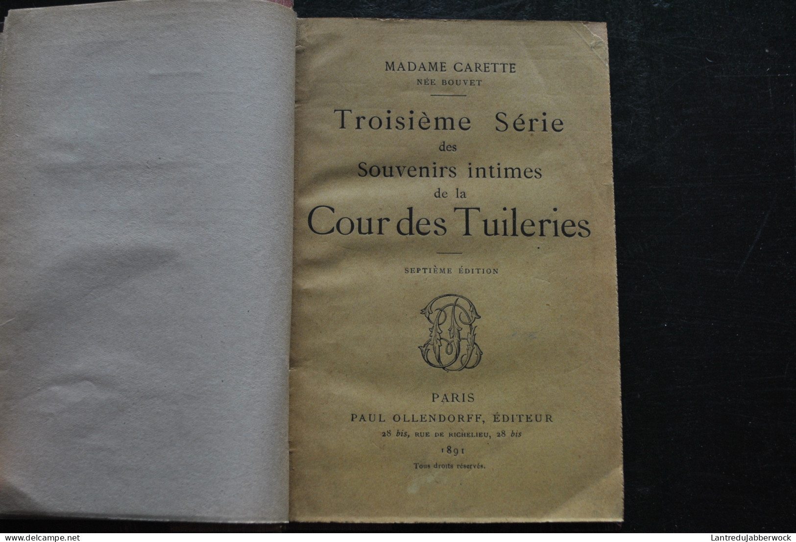 Madame Carette née Bouvet Souvenirs intimes de la cour des Tuileries COMPLET EN 3 TOMES Série Paul Ollendorff 1890 1891