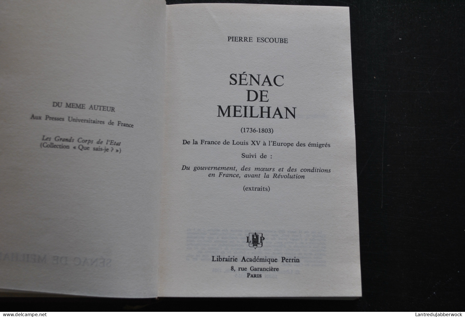 Pierre ESCOUBE Sénac De Meilhan Librairie Académique Perrin 1984 De La France De Louis XV à L'Europe Des émigrés - Geschichte