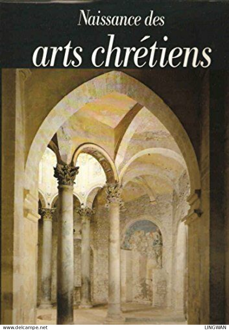 Naissance Des Arts Chrétiens - Religion & Esotérisme
