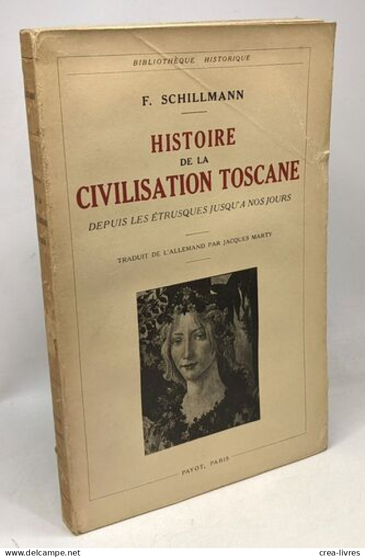 Histoire De La Civilisation Toscane - Depuis Les étrusques Jusqu'à Nos Jours --- Collection Bibliothèque Historique - History