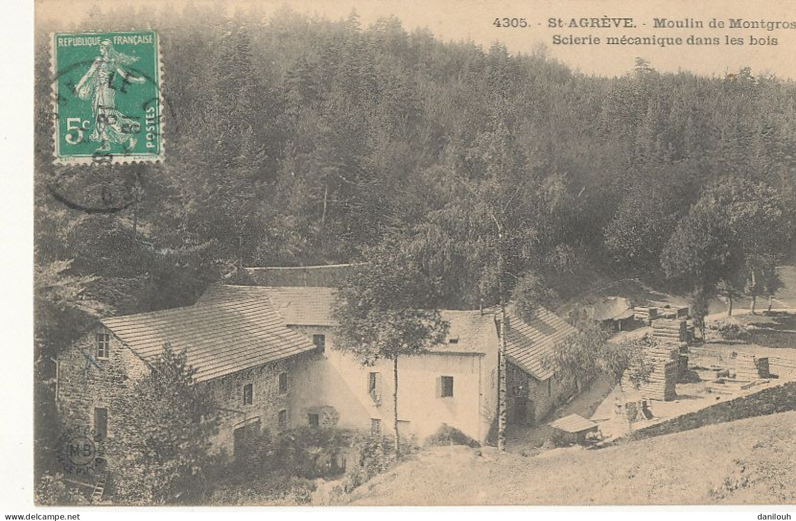 07 // SAINT AGREVE   Moulin De Montgros   - SCIERIE Mécanique Dans Les Bois  4305 - Saint Agrève