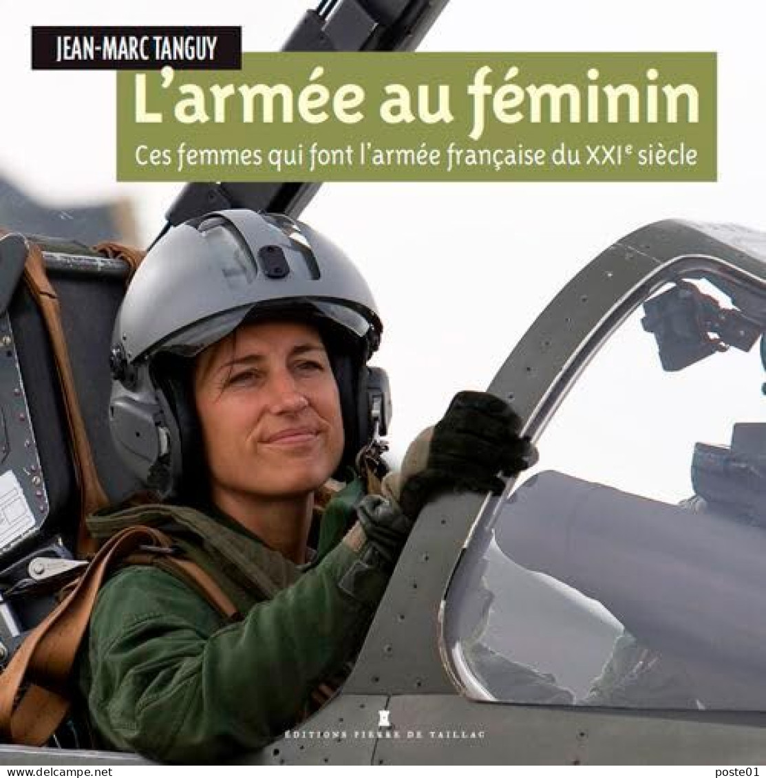 ARMEE AU FEMININ: Ces Femmes Qui Font L'armée Française Du XXIe Siècle - Geschiedenis