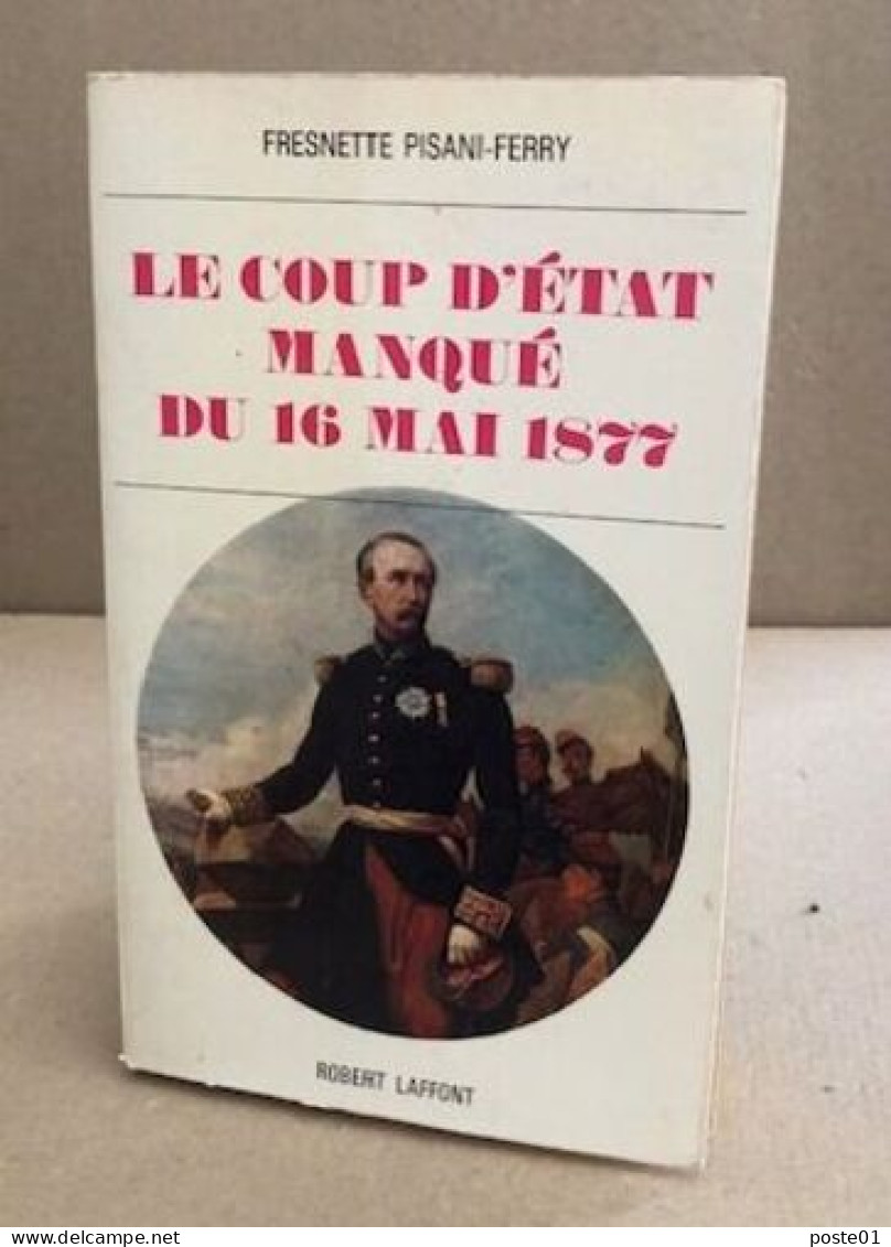 Le Coup D'etat Manqué Du 16 Mai 1877 - History