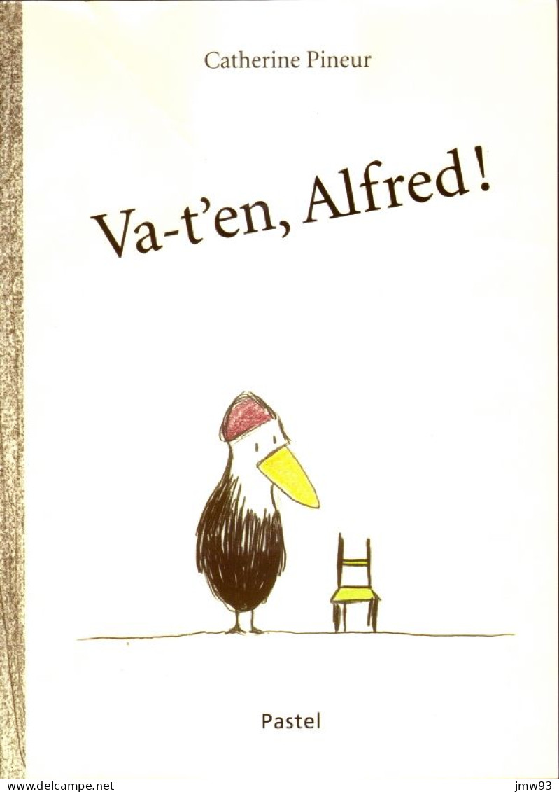 Va-t'en, Alfred ! - Catherine Pineur - Ecole Des Loisirs - Autres & Non Classés